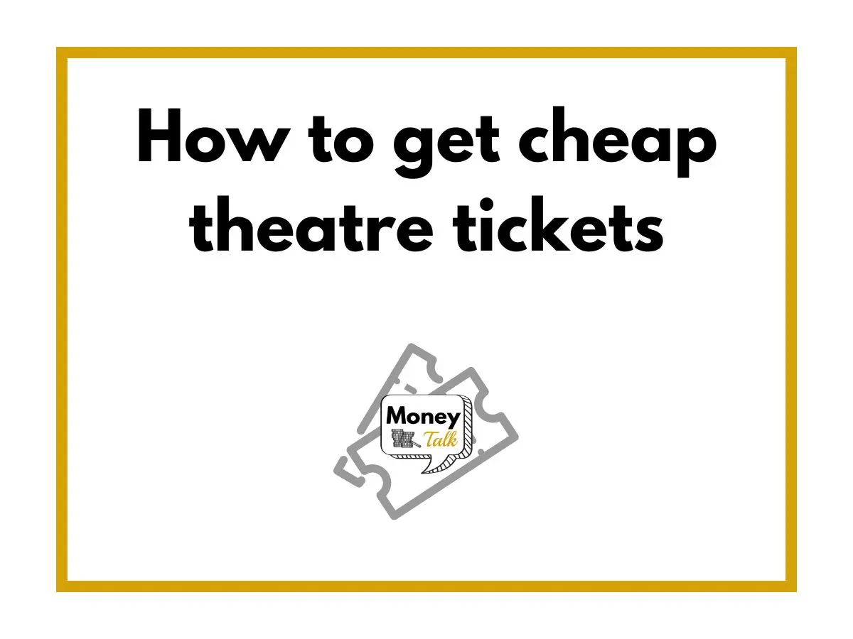 How to get cheap theatre tickets