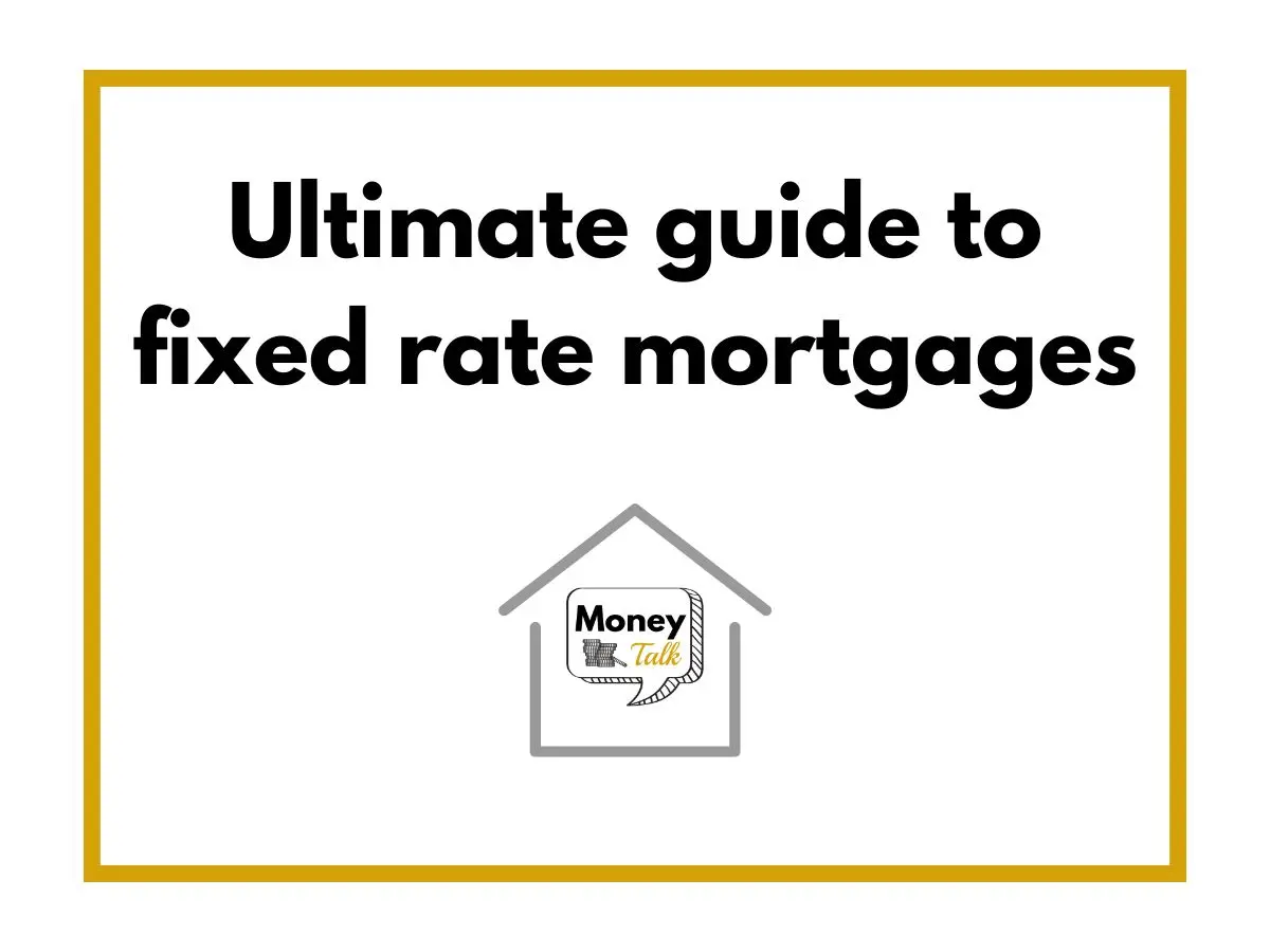 Ultimate guide to fixed rate mortgages